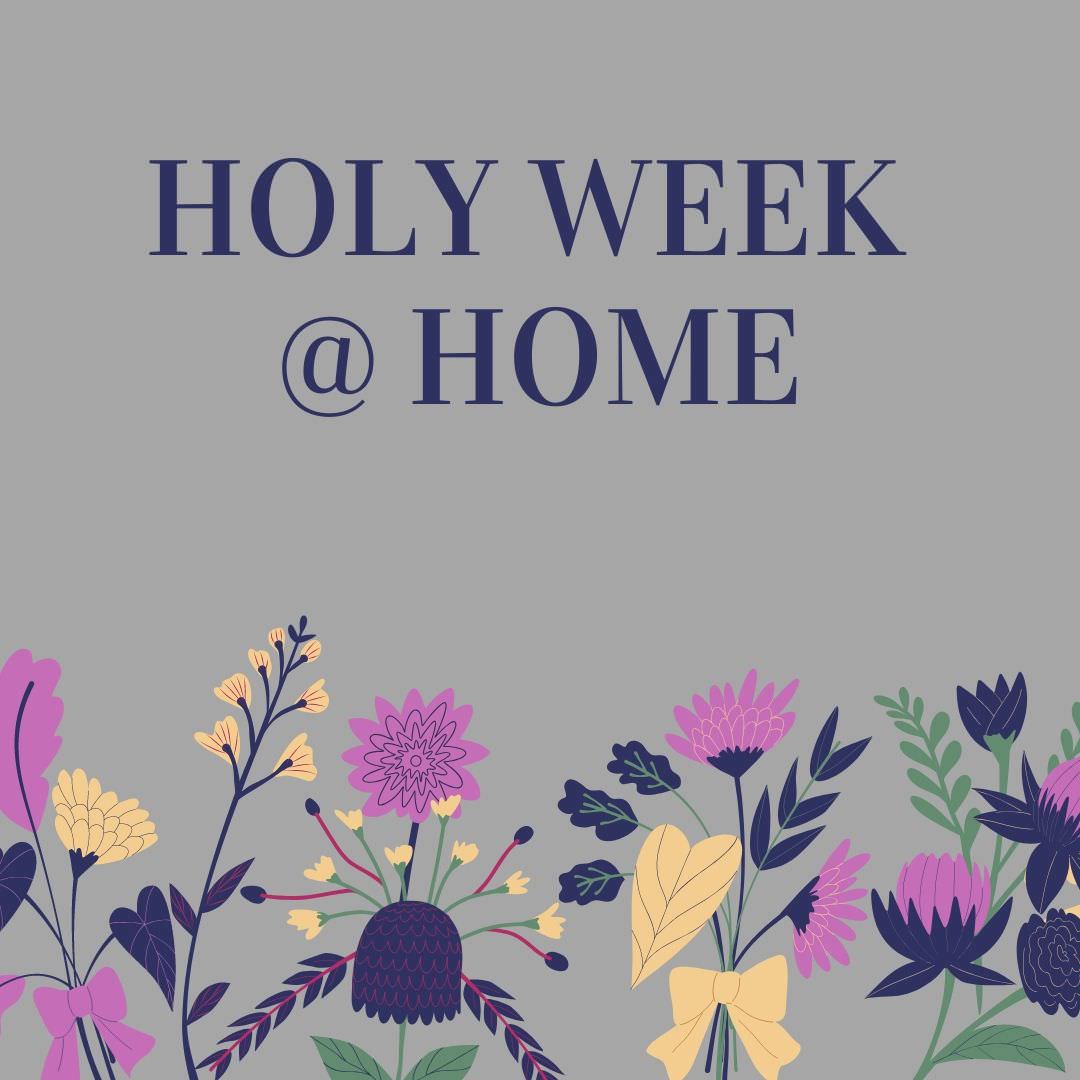 Holy Week @ Home