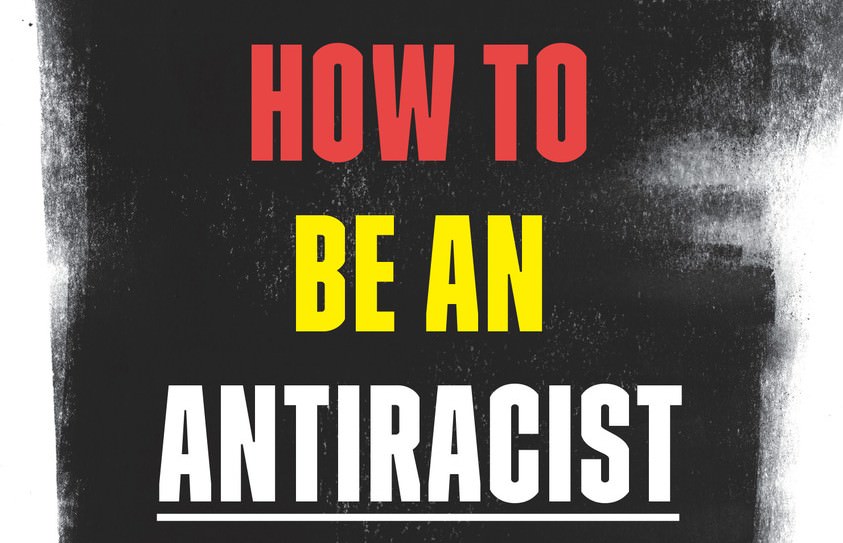 How To Be An Anti-Racist
