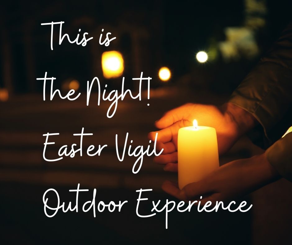 Outdoor Easter Vigil Experience