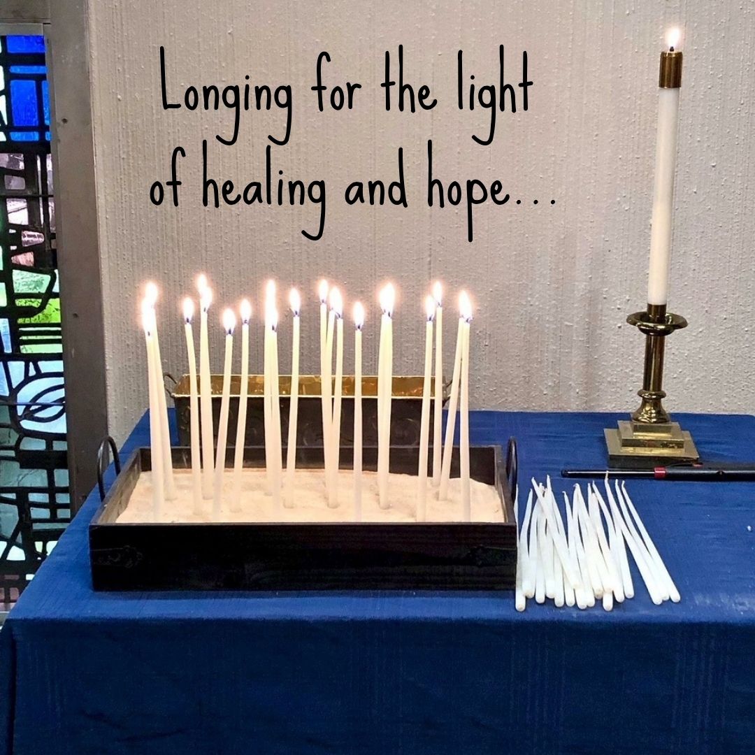 Longing for the Light of Healing and Hope