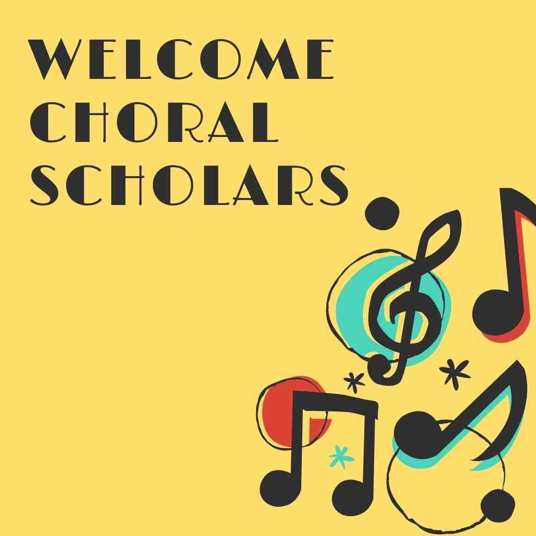 Welcome Choral Scholars!