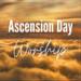 Ascension Day Worship