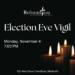 Election Eve Vigil