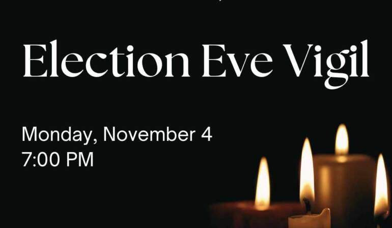 Election Eve Vigil