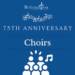 75th Anniversary Choirs